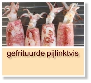 gefrituurde pijlinktvis