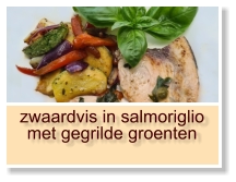 zwaardvis in salmoriglio met gegrilde groenten