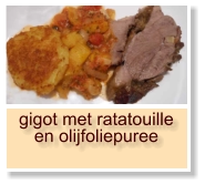 gigot met ratatouille en olijfoliepuree