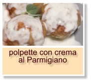 polpette con crema al Parmigiano