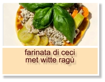 farinata di ceci met witte ragù