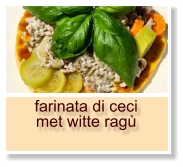 farinata di ceci met witte ragù