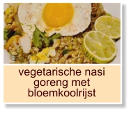 vegetarische nasi goreng met bloemkoolrijst