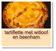 tartiflette met witloof en beenham